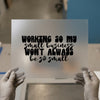 Small Business Grind | DTF Transfer Ready to Press | Motivational Heat Transfer