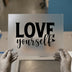 Love Yourself | DTF Transfer Ready to Press | Empowering Script Heat Transfer