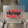 Choose Joy | DTF Transfer Ready to Press | Motivational Heat Transfer