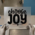 Choose Joy Quote | DTF Transfer Ready to Press | Script Heat Transfer