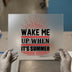 Wake Me Up When It's Summer | DTF Transfer Ready to Press | Retro Heat Transfer