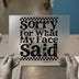 Sorry For What My Face Said | DTF Transfer Ready to Press | Retro Quote Heat Transfer