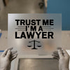 Trust Me I'm a Lawyer | DTF Transfer Ready to Press | Legal Professional Heat Transfer