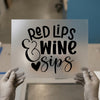 Red Lips & Wine Sips | DTF Transfer Ready to Press | Fun Quote Heat Transfer