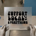 Support Local Everything | DTF Transfer Ready to Press | Retro Groovy Heat Transfer