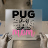 Pug Mom with Dog Face | DTF Transfer Ready to Press | Pet Lover Heat Transfer