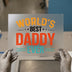 World's Best Daddy Ever | DTF Transfer Ready to Press | Distressed Typography Heat Transfer
