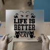 Life Is Better With a Cat | DTF Transfer Ready to Press | Pet Lover Heat Transfer