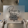 Raising Beautiful Strong Powerful Humans | DTF Transfer Ready to Press | Empowering Heat Transfer
