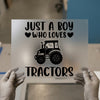 Just a Boy Who Loves Tractors | DTF Transfer Ready to Press | Farm Kids Heat Transfer