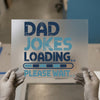 Dad Jokes Loading DTF Transfer | Ready to Press Heat Transfer | Humorous Design