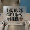 The Buck Drops Here | DTF Transfer Ready to Press | Hunting Heat Transfer