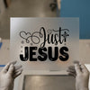 Just Jesus - Script & Block | DTF Transfer Ready to Press | Faith Heat Transfer