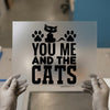 You Me and The Cats | DTF Transfer Ready to Press | Pet Lover Heat Transfer