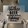 Beer & Fishing Enthusiast Quote | DTF Transfer Ready to Press | Humorous Heat Transfer