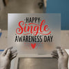 Happy Single Awareness Day | DTF Transfer Ready to Press | Valentine's Heat Transfer