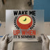 Wake Me Up When It's Summer Soup | DTF Transfer Ready to Press | Cozy Heat Transfer