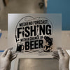 Weekend Forecast Fishing & Beer | DTF Transfer Ready to Press | Humorous Heat Transfer
