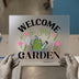 Welcome To My Garden | DTF Transfer Ready to Press | Botanical Heat Transfer