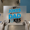 My Jokes Are Officially Dad Jokes | DTF Transfer Ready to Press | Humorous Heat Transfer