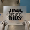 I Teach Awesome Kids DTF Transfer Ready to Press | Teacher Heat Transfer