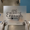 His Grace Is Enough Design | DTF Transfer Ready to Press | Faith Heat Transfer