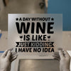 A Day Without Wine | DTF Transfer Ready to Press | Humorous Heat Transfer