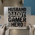 Husband Daddy Gamer Hero | DTF Transfer Ready to Press | Men's Style Heat Transfer
