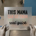 This Mama Can Go From 0 to 100 | DTF Transfer Ready to Press | Humorous Heat Transfer