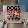 Dogs Wine True Crime | DTF Transfer Ready to Press | Cozy Hobby Heat Transfer