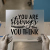You Are Stronger Than You Think | DTF Transfer Ready to Press | Motivational Heat Transfer