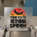 Too Cute To Spook Halloween | DTF Transfer Ready to Press | Retro Sunset Heat Transfer