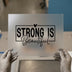 Strong Is Beautiful | DTF Transfer Ready to Press | Empowering Script Heat Transfer