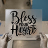 Bless Your Heart | DTF Transfer Ready to Press | Southern Charm Heat Transfer