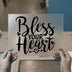 Bless Your Heart | DTF Transfer Ready to Press | Southern Charm Heat Transfer