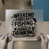 Weekend Forecast Fishing & Drinking | DTF Transfer Ready to Press | Humorous Heat Transfer