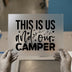This Is Us And Our Camper | DTF Transfer Ready to Press | Family Adventure Heat Transfer