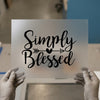 Simply Blessed Quote | DTF Transfer Ready to Press | Script Style Heat Transfer