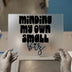 Minding My Own Small Biz | DTF Transfer Ready to Press | Entrepreneur Heat Transfer