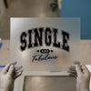 Single and Fabulous | DTF Transfer Ready to Press | Empowering Heat Transfer
