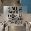 All I Need Is Coffee & Scissors | DTF Transfer Ready to Press | Barbershop Heat Transfer
