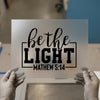 Be The Light Mathew 5:14 | DTF Transfer Ready to Press | Inspirational Heat Transfer
