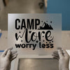 Camp More Worry Less | DTF Transfer Ready to Press | Adventure Heat Transfer