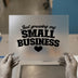 Just Growing My Small Business Love | DTF Transfer Ready to Press | Motivational Heat Transfer