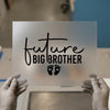 Future Big Brother Quote | DTF Transfer Ready to Press | Baby Reveal Heat Transfer