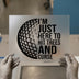 Golf Humor DTF Transfer | Ready to Press Heat Transfer | Sarcastic Iron-On