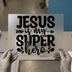 Jesus Is My Superhero | DTF Transfer Ready to Press | Christian Heat Transfer