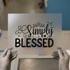 Simply Blessed Script | DTF Transfer Ready to Press | Inspirational Heat Transfer