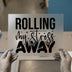 Rolling My Stress Away | DTF Transfer Ready to Press | Motivational Heat Transfer