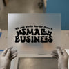 Small Business Quote | DTF Transfer Ready to Press | Retro Heat Transfer